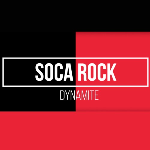 DYNAMITE - SOCA ROCK