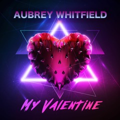 My Valentine - Aubrey Whitfield