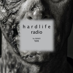 Hard Life Radio '005