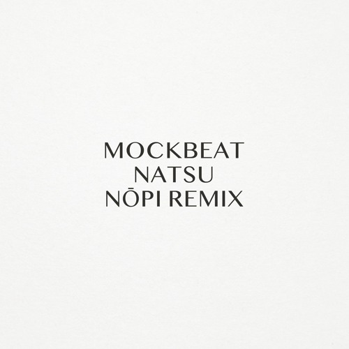 MockBeat — Natsu (Nōpi Remix) [Suprematic]