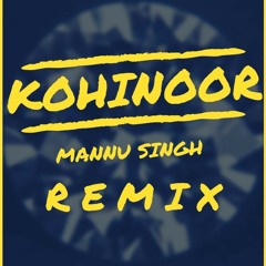 Kohinoor Divine | Mannu Singh Remix #prodbythree