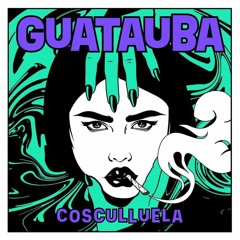 Cosculluela - Guatauba