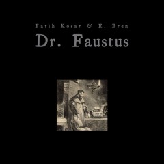 Fatih Kosar & E Eren. Dr. Faustus   -Free Download-