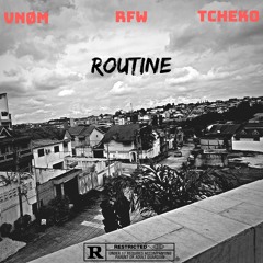 Vnøm - Routine🔁 feat Rfw & Tcheko (mixed by Gael)