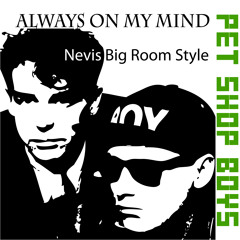 Always On My Mind (Nevis Big Room Style)