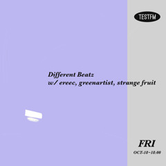 Different Beatz w/ ereec @ TESTFM — 18/10/2019