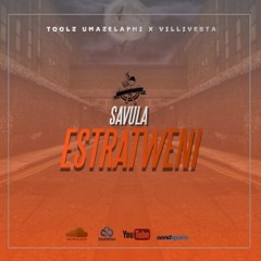 Toolz Umazelaphi x Dj Villivesta - Savula Estratweni (Original)