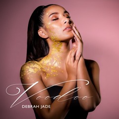 Debrah Jade - Voodoo