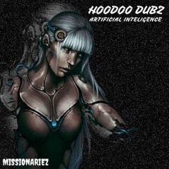 HOODOO DUBZ - A.I. (TYSM FOR 200 FOLLOWERS <3)[OUT NOW FOR FREE DOWNLOAD]