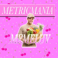 metricmania (メトリックマニア) - memeluv