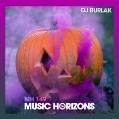 MH 149 - Dj Burlak - Music Horizons @ October 2019