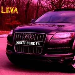 LEVA - Senti Come Fa