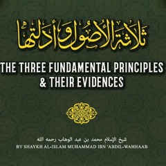 05 - Three Fundamental Principles - Abu Muadh Taqweem Aslam