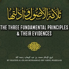 06 - Three Fundamental Principles - Abu Muadh Taqweem Aslam