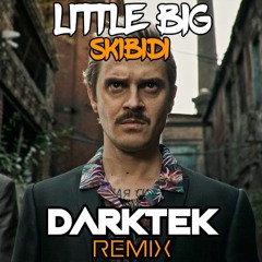 Little Big - Skibidi (Darktek Remix)[Free WAV File]