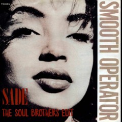 FREE DOWNLOAD: Sade - Smooth Operator (The Soul Brothers Edit)