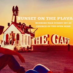THE GAFF - SUNSET ON THE PLAYA MIX