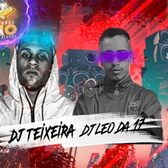 VULGO LÉO DA 17  - Mc Madruguinha  (DJ TEIXEIRA DJ LÉO DA 17)
