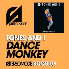 Tunes And I - Dance Monkey (Stereomode Bootleg)