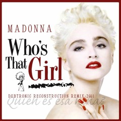 Who's That Girl (Dubtronic Reconstruction Edit)