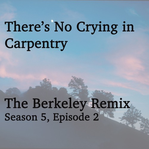 S5: Ep2 - There's No Crying in Carpentry: Gender Equality in the East Bay Regional Park District