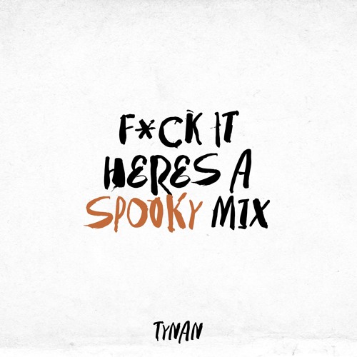 F*CK IT HERES A SPOOKY MIX