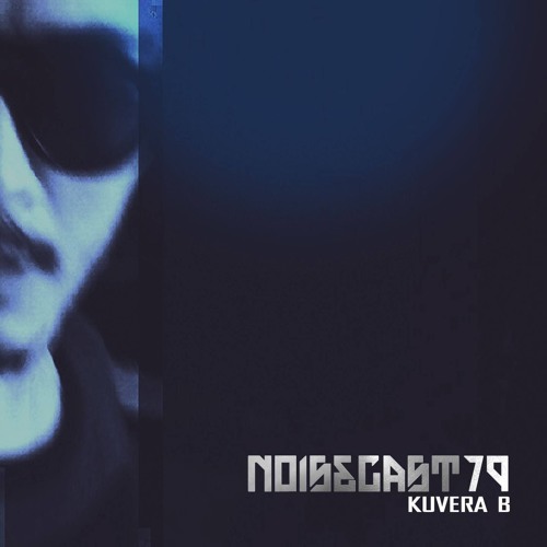 Kuvera B - Noisecast 79 On HardSoundRadio-HSR