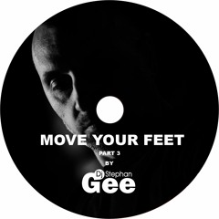 Move Your Feet Part 3 by Stephan Gee