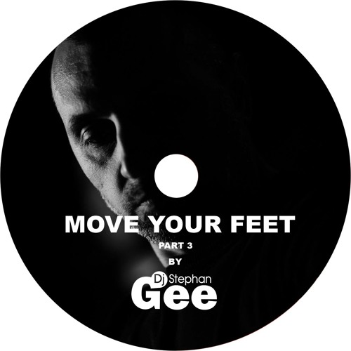 Move Your Feet Part 3 by Stephan Gee