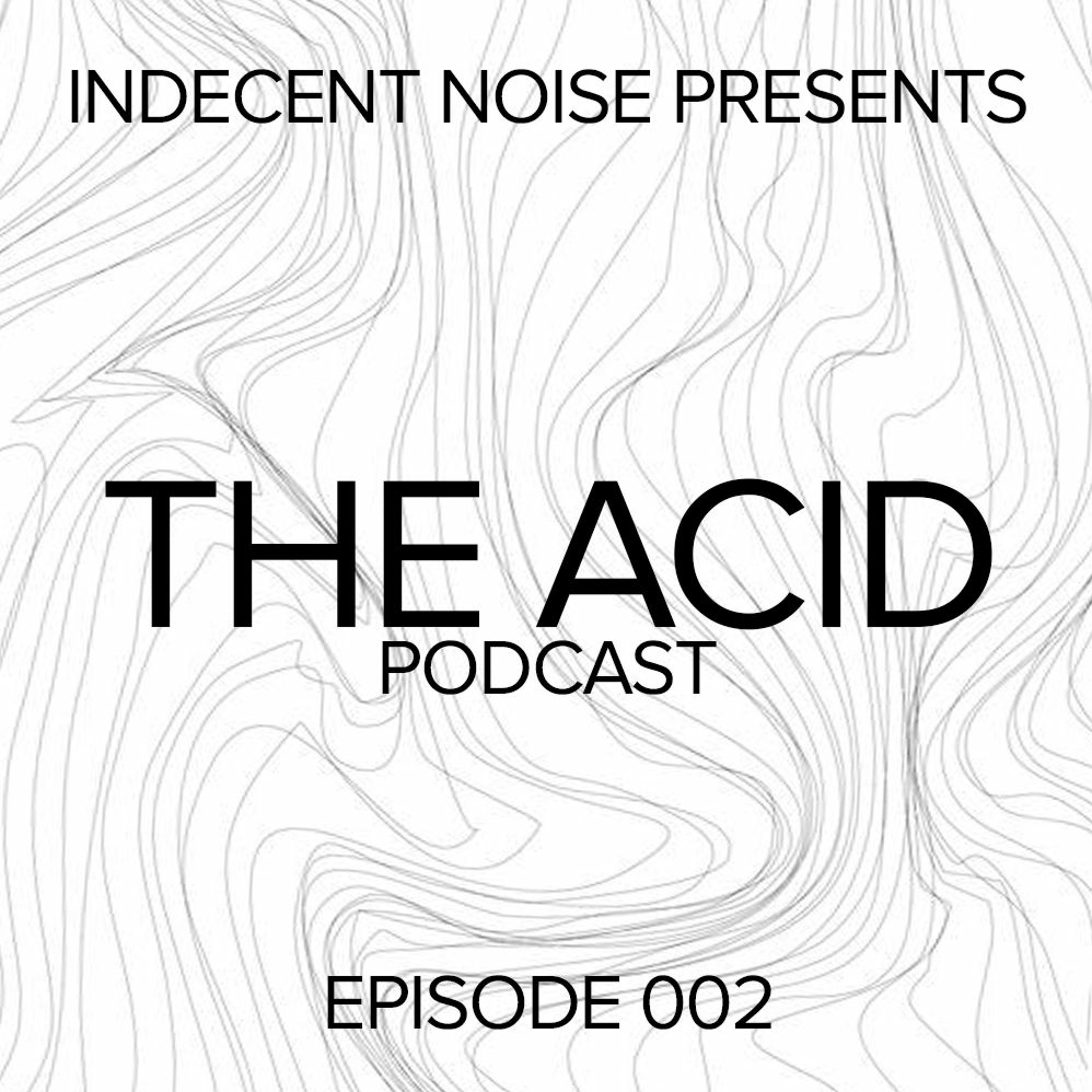 Indecent Noise - THE ACID Podcast 002