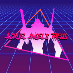 A Cruel Angel's Thesis (synthwave instrumental remix)