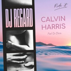 Ride It x Feel So Close (BENNE BOOM edit) - Regard vs Calvin Harris