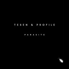 TESEN & PROFILE - PARASITE [FREE DOWNLOAD]