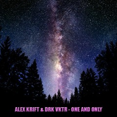 Alex Krift & DRK VKTR - One And Only