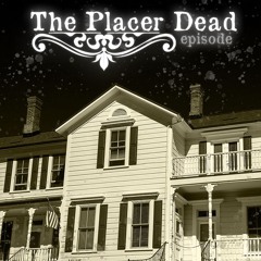 The Placer Dead returns: The haunting of Butterworth's