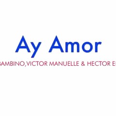 (85)Ay Amor (Versión Salsa) - Hector & Tito Ft. Victor Manuelle [[ALEXANDER DJ]]'19