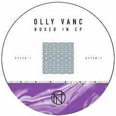 Olly Vanc - Boxed In EP [SYTX011] *OUT NOW*