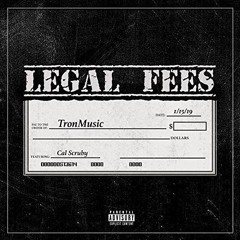Tronmusic - Legal Fees (feat. Cal Scruby)
