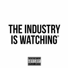 The Industry Is Watching (Official Theme Song)