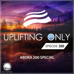 Uplifting Only 350 (Oct 24, 2019) - Abora 200 Special
