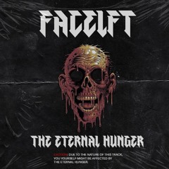 Facelft - The Eternal Hunger (FREE DOWNLOAD)