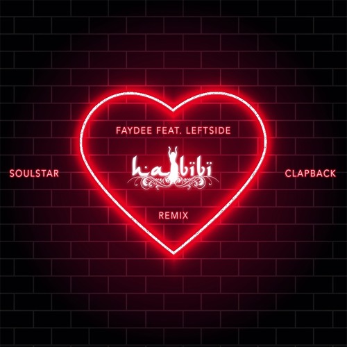 Faydee ft. Leftside - Habibi (Soulstar & Clapback Remix)