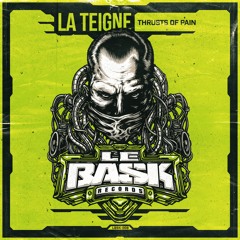 La Teigne - Thrusts Of Pain (Le Bask Records 008)