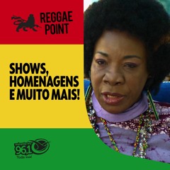Reggae Point 05:  Shows, homenagens e muito mais!