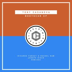 Tony Casanova - Bodyscan (Ricardo Farhat, Rachel Raw Remix)