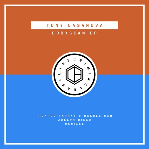 Tony Casanova - Bodyscan (Ricardo Farhat, Rachel Raw Remix)