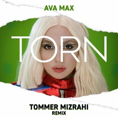 Ava Max - Torn (Tommer Mizrahi Intro Remix)