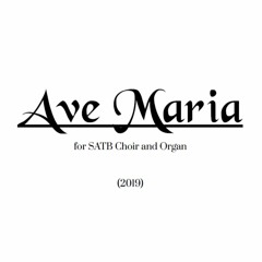 Ave Maria: for SATB Choir and Organ