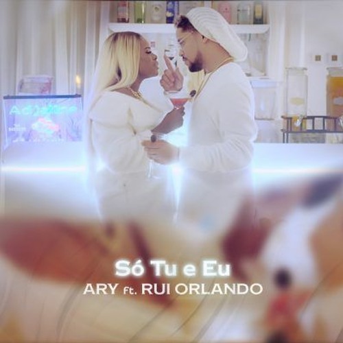 Ary - Só Tu E Eu (Ft. Rui Orlando)