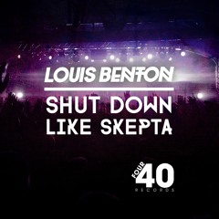 Louis Benton - Shut Down Like Skepta